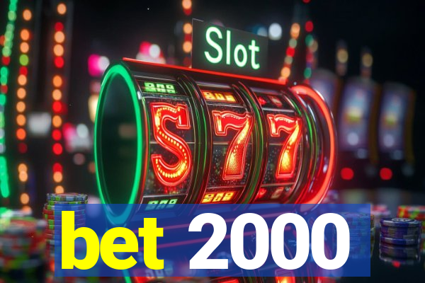 bet 2000